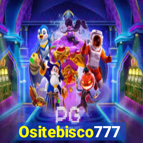 Ositebisco777