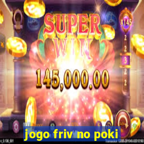 jogo friv no poki