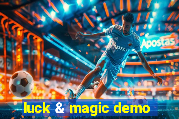 luck & magic demo