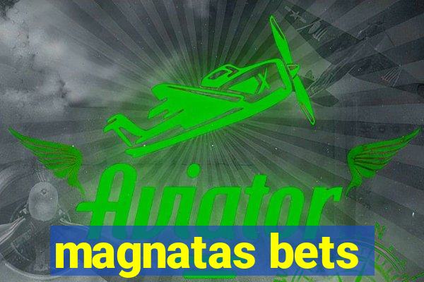 magnatas bets