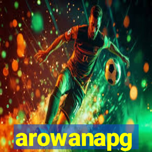 arowanapg