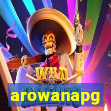 arowanapg