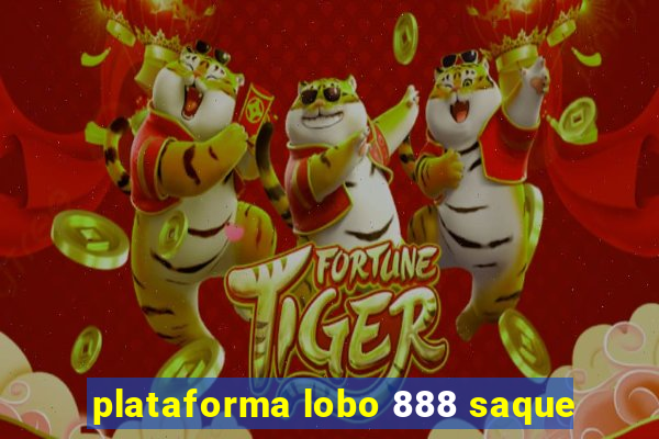 plataforma lobo 888 saque