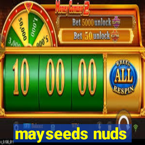 mayseeds nuds