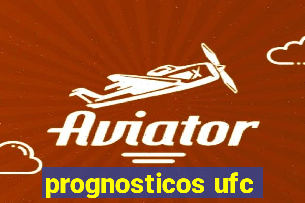 prognosticos ufc