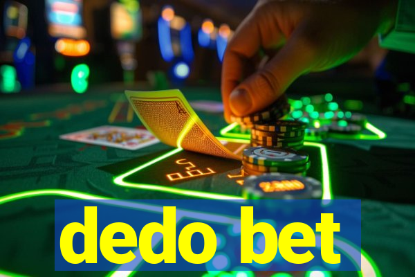 dedo bet