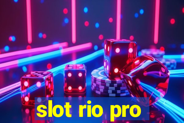 slot rio pro