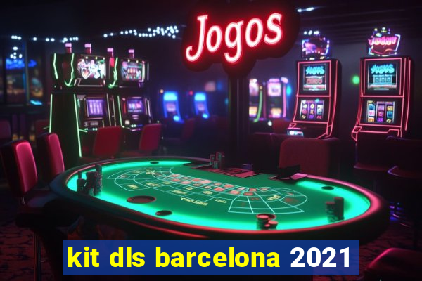 kit dls barcelona 2021