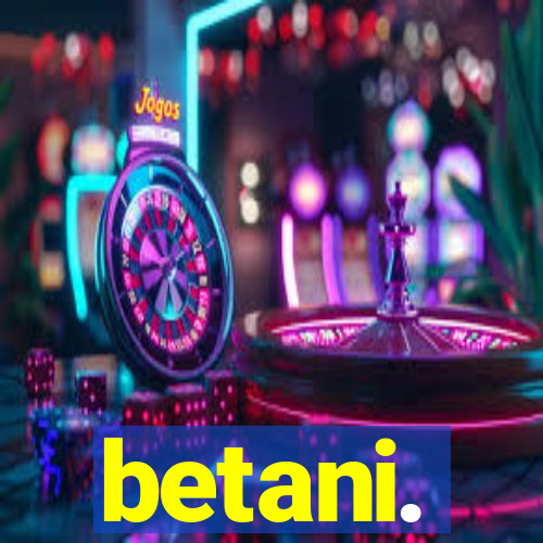 betani.