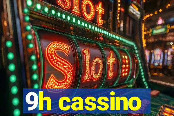 9h cassino