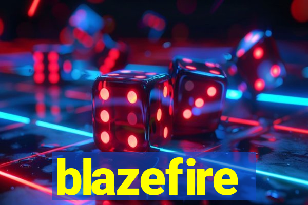 blazefire