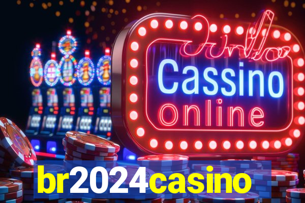 br2024casino