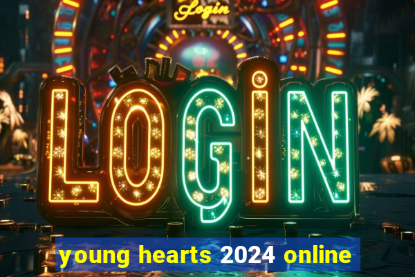 young hearts 2024 online