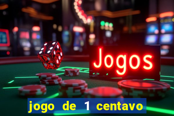 jogo de 1 centavo na betano