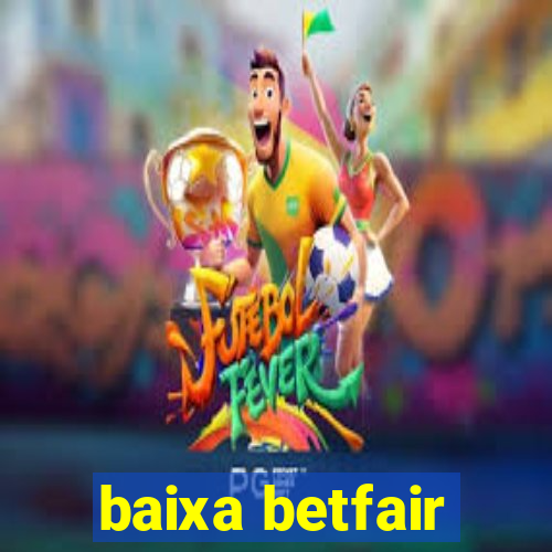 baixa betfair