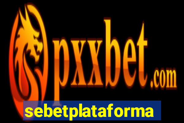 sebetplataforma