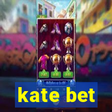 kate bet