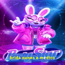 brida nunes e médico