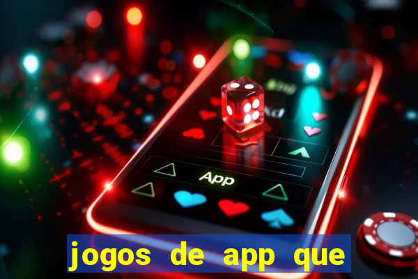 jogos de app que ganha dinheiro