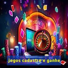 jogos cadastre e ganhe