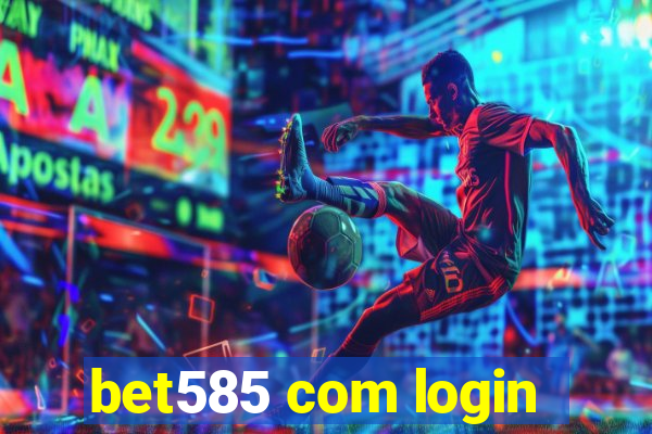 bet585 com login