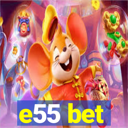 e55 bet