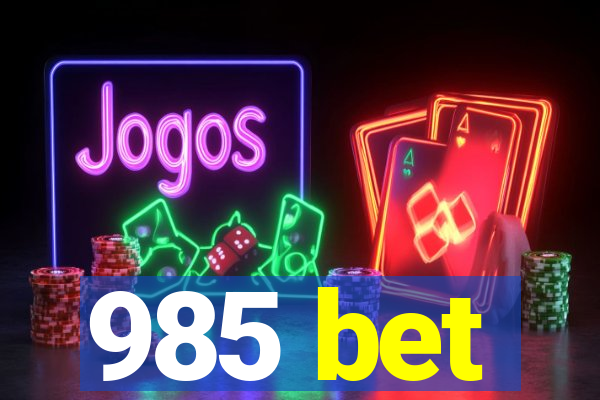 985 bet