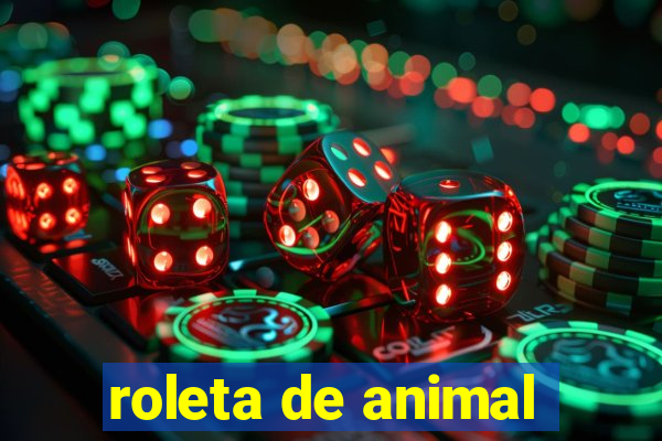 roleta de animal