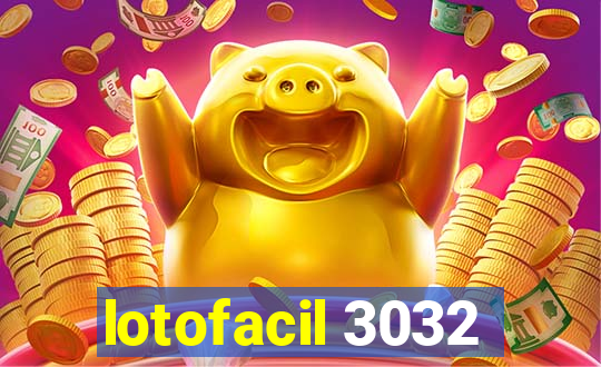 lotofacil 3032