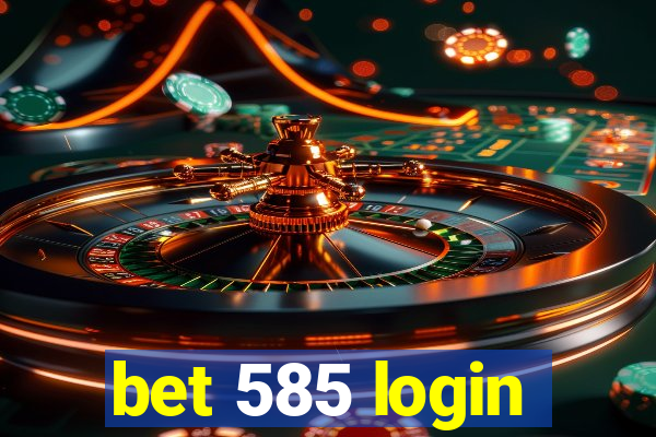 bet 585 login