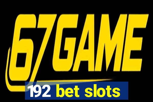 192 bet slots