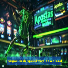 sugar rush speedway download