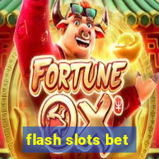 flash slots bet