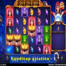 handicap asiatico - 1