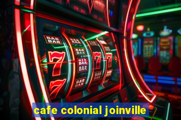 cafe colonial joinville