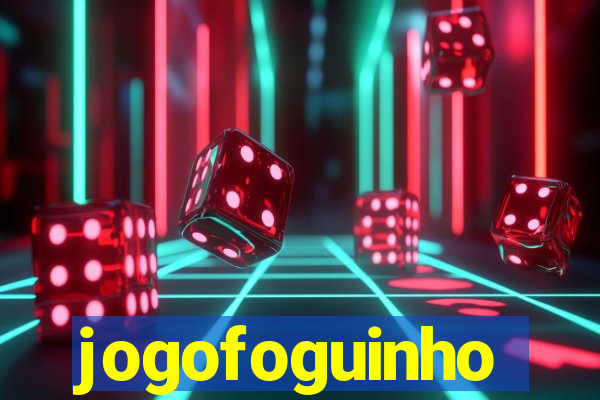 jogofoguinho