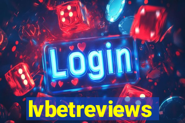 lvbetreviews