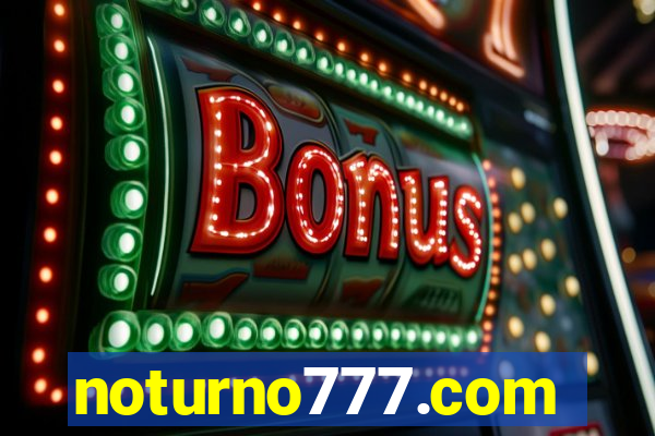 noturno777.com