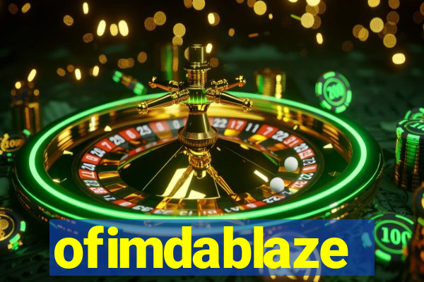 ofimdablaze