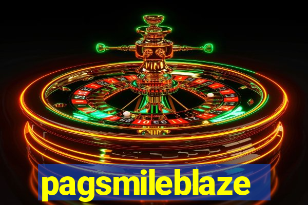 pagsmileblaze