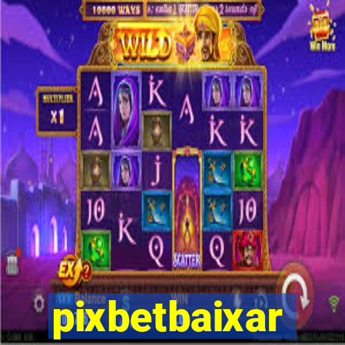 pixbetbaixar