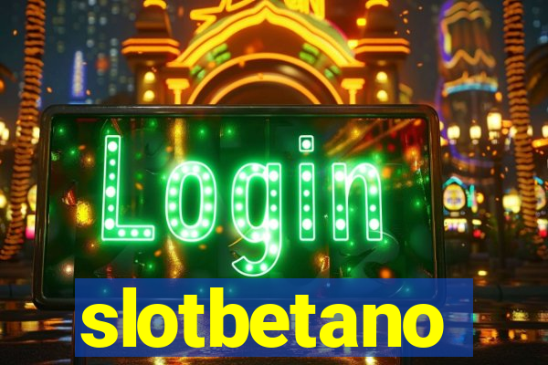 slotbetano