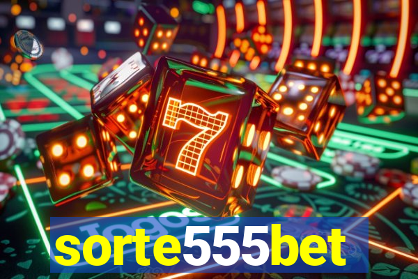 sorte555bet