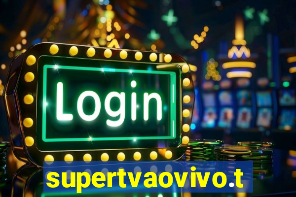 supertvaovivo.tv