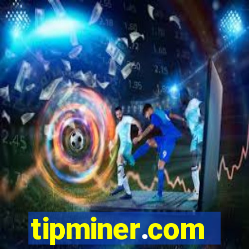 tipminer.com