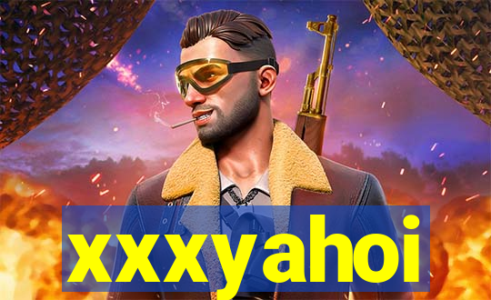 xxxyahoi